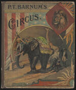Book: P.T. Barnum's Circus text and illustrations arranged for little people (owned by the Bridgeport History Center)
