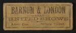 Ticket: Barnum and London Great United Shows, 1885