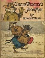 Uncle Wiggily's snow man, or, How Uncle Wiggily brought home company for supper