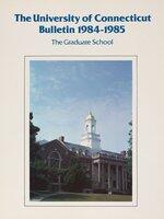 University of Connecticut Graduate Catalog, 1984-1985