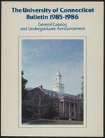 University of Connecticut bulletin, 1985-1986