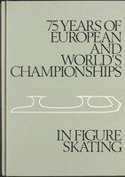 Seventy-five years of European and world’s championships in figure skating