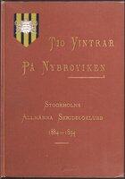 Tio vintrar pa Nybroviken; Stockholms allmänna skridskoklubb, 1884-1894