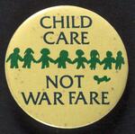 Child Care, Not Warfare button
