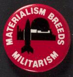 Materialism Breeds Militarism button