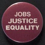 Jobs, Justice, Equality button
