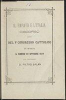  Il papato e l'Italia : discorso letto nel V Congresso cattolico in Modena il giorno 22 ottobre 1879 dal professore
