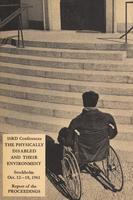 Physically disabled and their environment; proceedings [of] Conferences [held] in cooperation with the Swedish Central Committee for Care of Cripples, Stockholm, Oct. 12-18, 1961