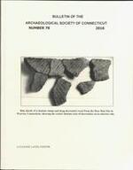 Bulletin of the Archaeological Society of Connecticut, 2016, v. 78