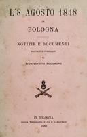 L'8 agosto 1848 in Bologna notizie e documenti