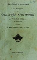 Aneddoti e memorie sul passaggio di Giuseppe Garibaldi per l'alta valle del Tevere nel luglio 1849