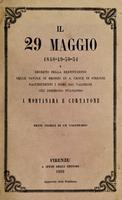 Il 29 maggio 1848-49-50-51 : e Decreto della restituzione delle tavole di bronzo in S. Croce di Firenze racchiudenti i nomi dei valorosi che perirono pugnando a Montanara e Curtatone