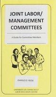 Joint labor/management committees: A guide for committee members