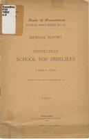 Biennial report of Connecticut School for Imbeciles, Lakeville, Conn., for two years ended, 1900-1913/1914