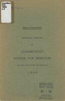 Biennial report of Connecticut School for Imbeciles, Lakeville, Conn., for two years ended, 1908