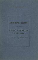 Bi-ennial report of the Board of Education of the Blind, fiscal years ending, 1902-1904