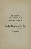 Annual reports of the Board of Education of the Blind, to the Governor, for the years ending... 1921-1922
