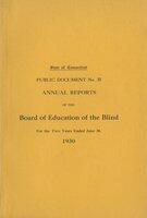 Annual reports of the Board of Education of the Blind, to the Governor, for the years ending... 1928-1930