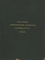 Records, Appropriation Committee, Connecticut, 1903
