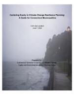 Centering equity in climate change resilience planning: a guide for Connecticut municipalities