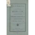 Militia law, relating to the duties of enrollment, notification, & c. as revised and amended by the General Assembly, in 1848