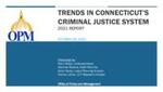 Trends in Connecticut’s criminal justice system, 2021 report