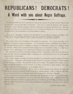 Republicans! Democrats! a word with you about Negro suffrage