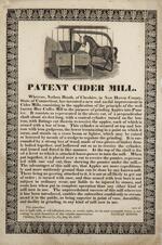 Patent cider mill. Whereas, Nathan Booth, of Chesire, in New Haven County ... Connecticut, has invented a new and useful improvement in cider mills ... Nathan Booth ... July 25, 1837