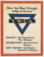 How the Blue Triangle helps in France : Y.W.C.A. : homes for American war workers, recreation for American nurses, rest rooms for French munition workers