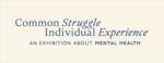 "Common Struggle, Individual Experience: An Exhibition About Mental Health" Oral History Interviews, 2020-2021