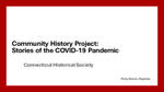 Community History Project: Stories of the COVID-19 Pandemic